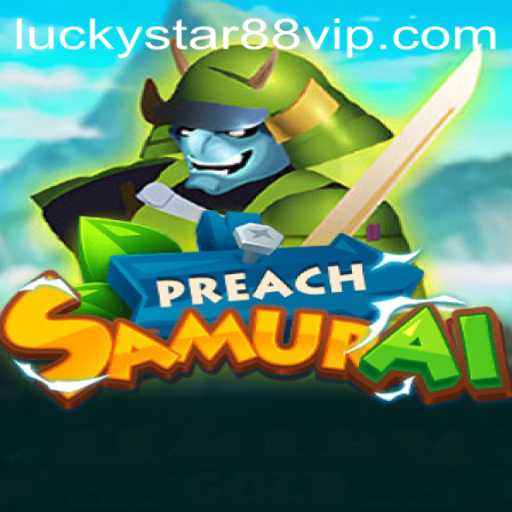 Dive into the World of PreachSamurai with Luckystar88